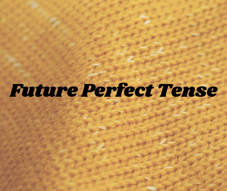 Future Perfect Tense की अवधारणा (Concept of Future Perfect Tense)