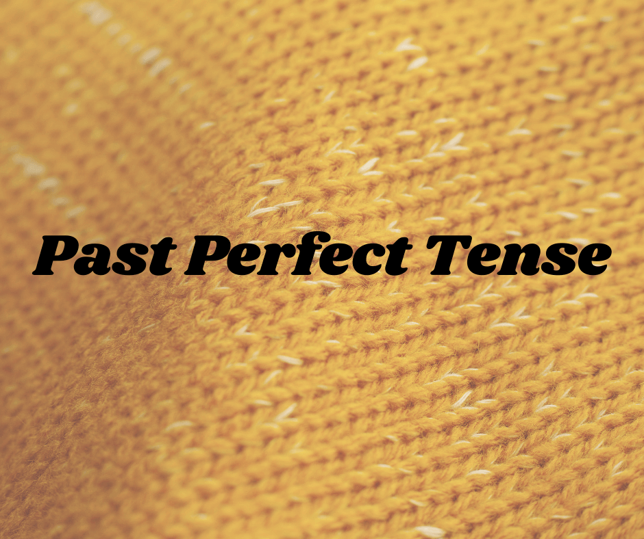 Past Perfect Tense की अवधारणा (Concept of Past Perfect Tense)